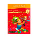 Ejercicios y problemas matemáticos 3 Larousse