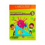 Ejercicios y problemas matemáticos 5 Larousse